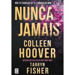 Nunca Jamais de Colleen Hoover/Tarryn Fisher