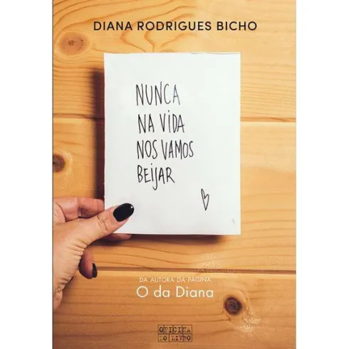 Nunca na Vida nos Vamos Beijar de Diana Rodrigues Bicho