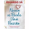 Nunca Se Perde uma Paixão de Eduardo Sá
