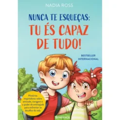 Nunca Te Esqueças: Tu És Capaz de Tudo! de Nadia Ross