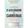 O Acelerador De Carreiras de Mafalda Rebordão E Sara Aguiar