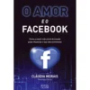 O Amor e o Facebook de Cláudia Morais