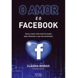 O Amor e o Facebook de Cláudia Morais