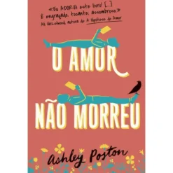 O Amor Não Morreu de Ashley Poston