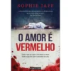O Amor é Vermelho de Sophie Jaff