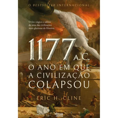 1177: O Ano Em Que A Civilização Colapsou de Eric Cline