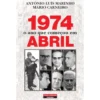 1974 - O Ano Que Começou em Abril de António Luís Marinho e Mário Carneiro