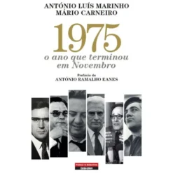 1975 - O Ano Que Terminou em Novembro de António Luís Marinho e Mário Carneiro