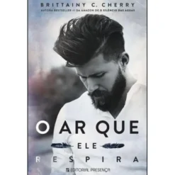 O Ar que Ele Respira de Brittainy C. Cherry