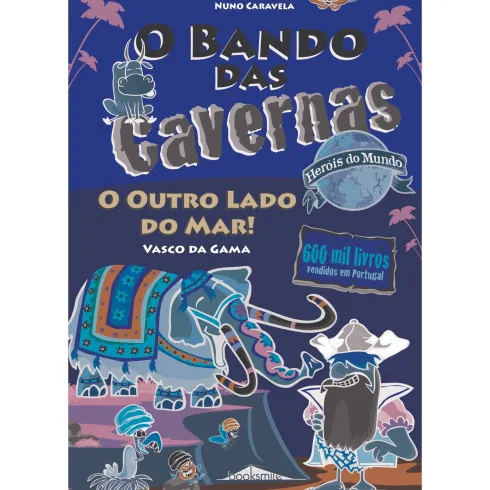 O Bando das Cavernas - Heróis do Mundo N.º 3 de Nuno Caravela - O Outro Lado do Mar!