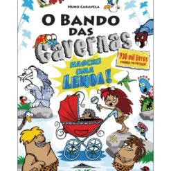 O Bando das Cavernas 40 - Nasceu uma Lenda! de Nuno Caravela