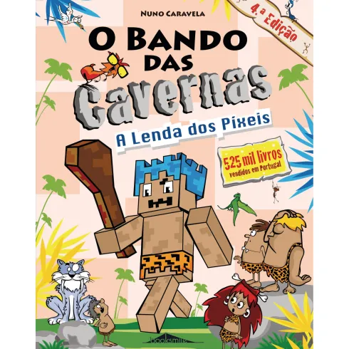 O Bando das Cavernas N.º 22de Nuno Caravela A Lenda dos Píxeis (3ª Edição)