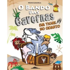 O Bando das Cavernas N.º 10de Nuno Caravela Um Tigre no Quarto (8.ª Edição)
