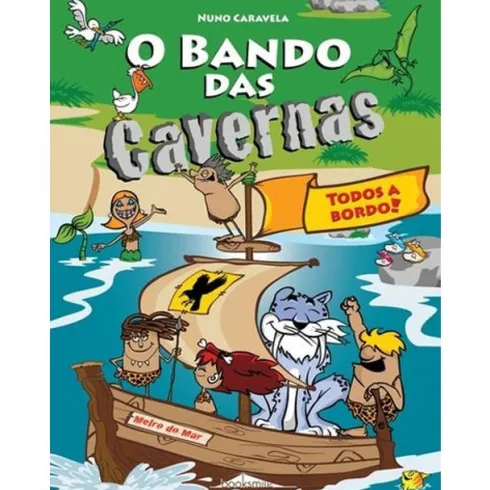 O Bando das Cavernas N.º 6de Nuno Caravela Todos a Bordo! (8ª Edição)