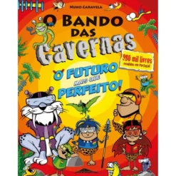 O Bando das Cavernas Nº 41 o Futuro Mais que Perfeito! de Nuno Caravela