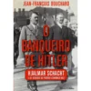 O Banqueiro de Hitler de Jean-François Bouchard