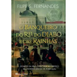 O Banqueiro do Rei, do Diabo e das Rainhas de Filipe S. Fernandes
