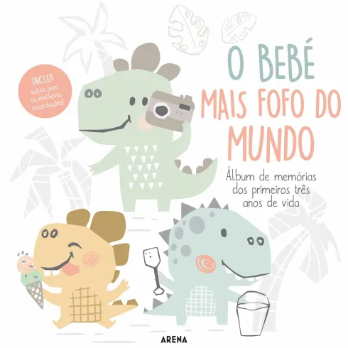 O Bebé Mais Fofo do Mundo - Álbum de Memórias dos Primeiros Três Anos de Vida