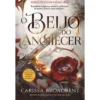 O Beijo Do Anoitecer de Carissa Broadbent
