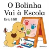 O Bolinha Vai à Escola de Eric Hill