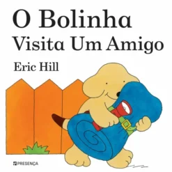 O Bolinha Visita um Amigo de Eric Hill