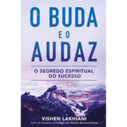 O Buda e o Audaz de Vishen Lakhiani