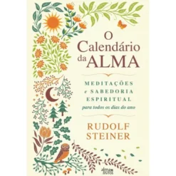 O Calendário Da Alma de Rudolf Steiner