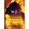 O Calor Da Chama Eterna - A Maldição Da Irmandade #3 de Penn Cole