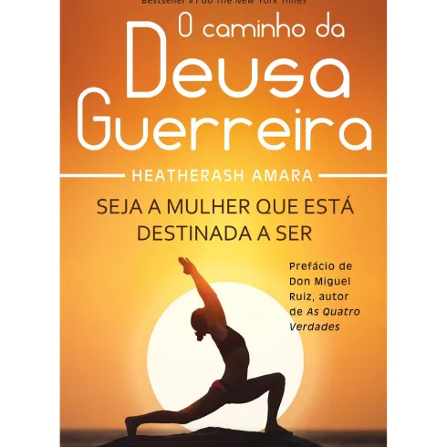 O Caminho da Deusa Guerreira de Heatherash Amara