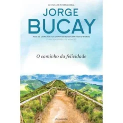 O Caminho da Felicidade de Jorge Bucay