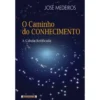 O Caminho Do Conhecimento - A de José Medeiros