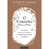 O Caminho - Passo a Passo de Elisabete Bárbara