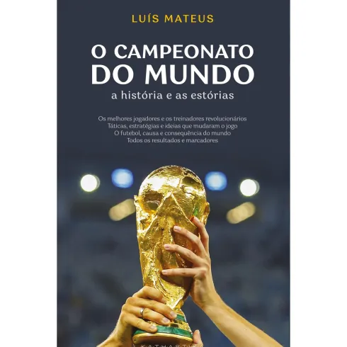 O Campeonato Do Mundo: A História E As Estórias de Luís Mateus