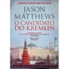 O Candidato do Kremlin de Jason Matthews