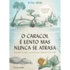 O Caracol É Lento Mas Nunca Se Atrasa de Jung Mok