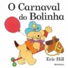 O Carnaval do Bolinha de Eric Hill