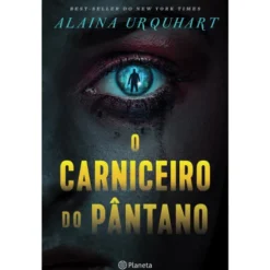 O Carniceiro Do Pântano de Alaina Urquhart