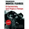 O Carteirista que Fugiu a Tempo de Francisco Moita Flores