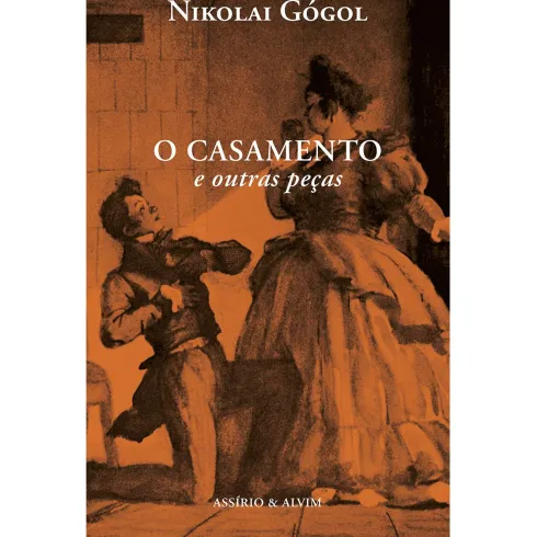 O Casamento e Outras Peças de Nikolai Gógol