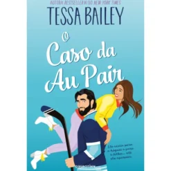 O Caso Da Au Pair de Tessa Bailey