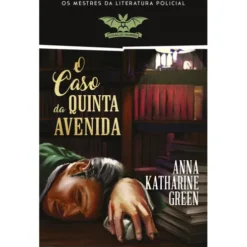 O Caso da Quinta Avenida (Livro de Bolso) de Anna Katharine Green
