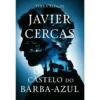 O Castelo do Barba-Azul de Javier Cercas - Terra Alta III