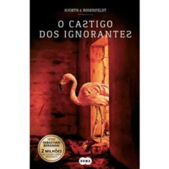 O Castigo dos Ignorantes - Série Sebastian Bergman - volume 5 de Hjorth e Rosenfeldt