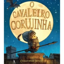 O Cavaleiro Corujinha de Christopher Denise