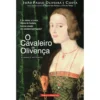 O Cavaleiro de Olivença de João Paulo Oliveira e Costa