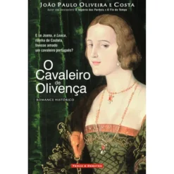 O Cavaleiro de Olivença de João Paulo Oliveira e Costa