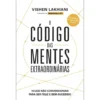 O Código das Mentes Extraordinárias de Vishen Lakhiani