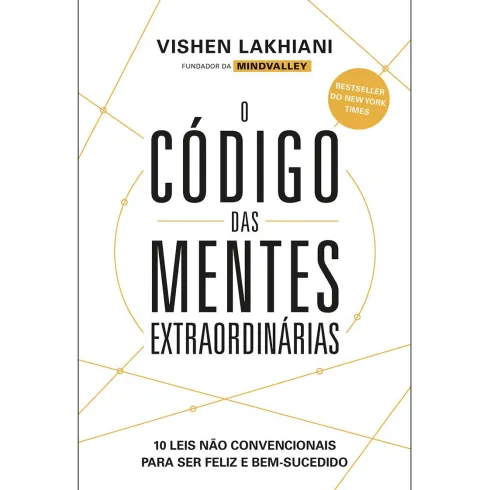 O Código das Mentes Extraordinárias de Vishen Lakhiani