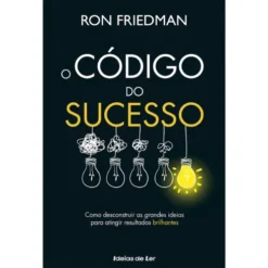 O Código do Sucesso de Ron Friedman