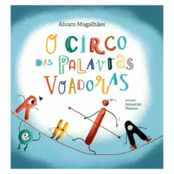 O Circo das Palavras Voadoras de Álvaro Magalhães